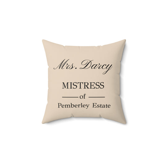 Mrs Darcy Mistress of Pemberley Estate text on pillow - sand color 14 inch square