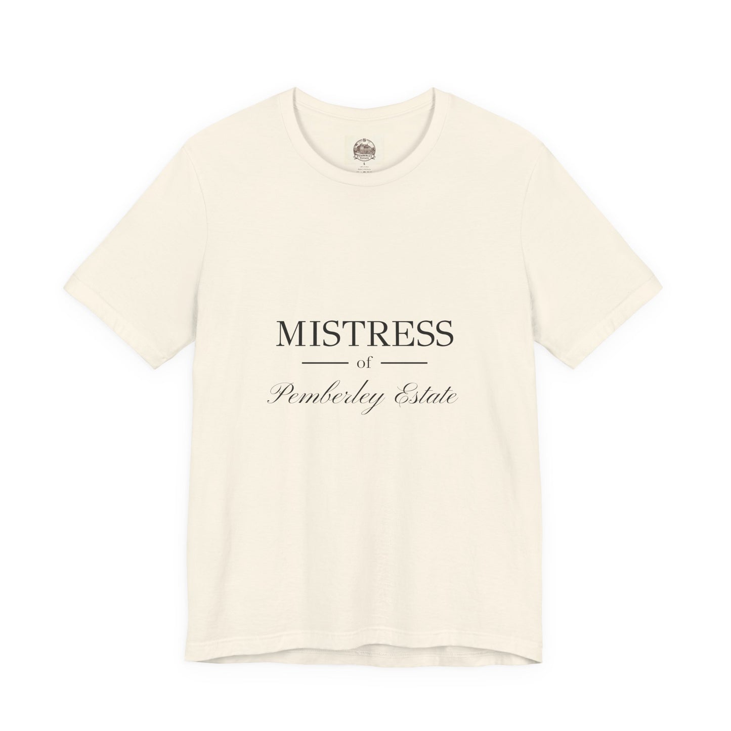 Mistress of Pemberley Estate black text on woman's t-shirt - natural