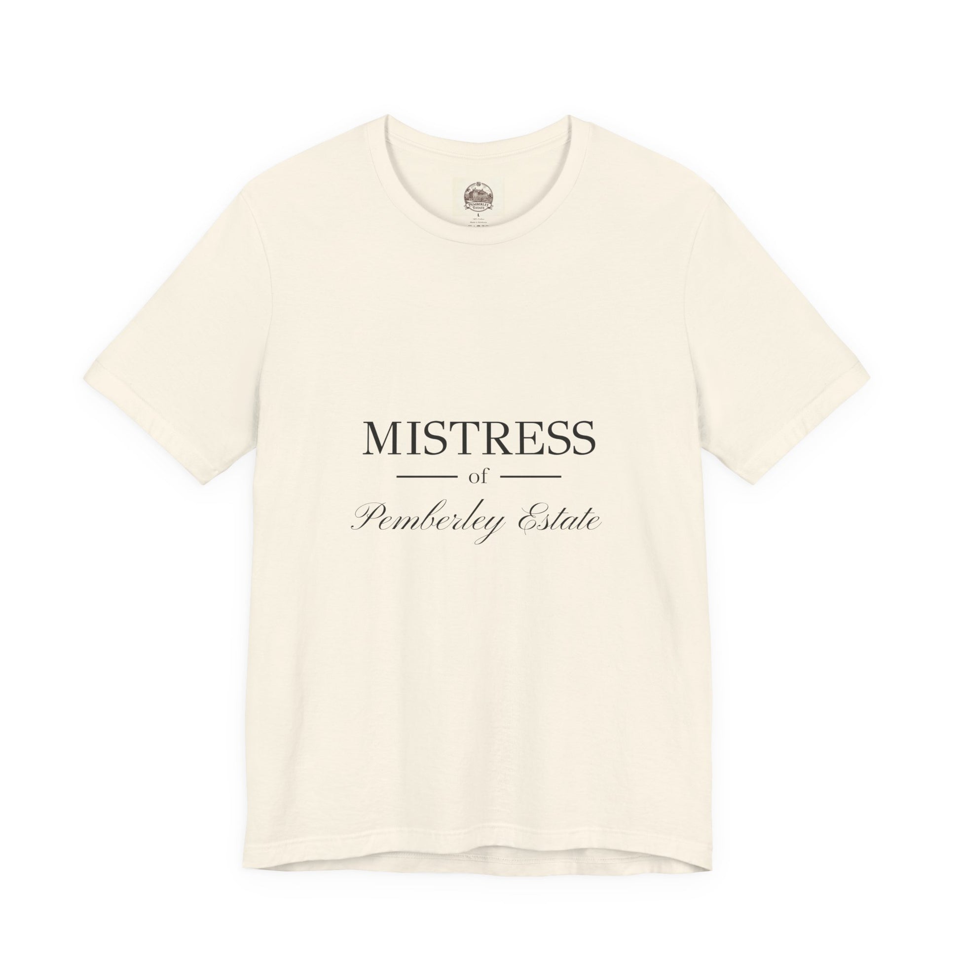 Mistress of Pemberley Estate black text on woman's t-shirt - natural