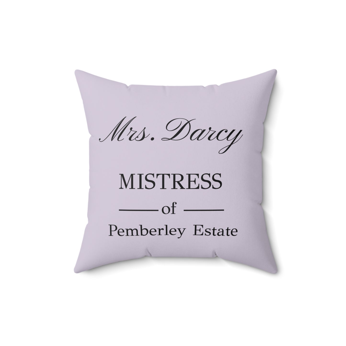 Mrs Darcy Mistress of Pemberley Estate text on pillow - lavender color 16 inch square