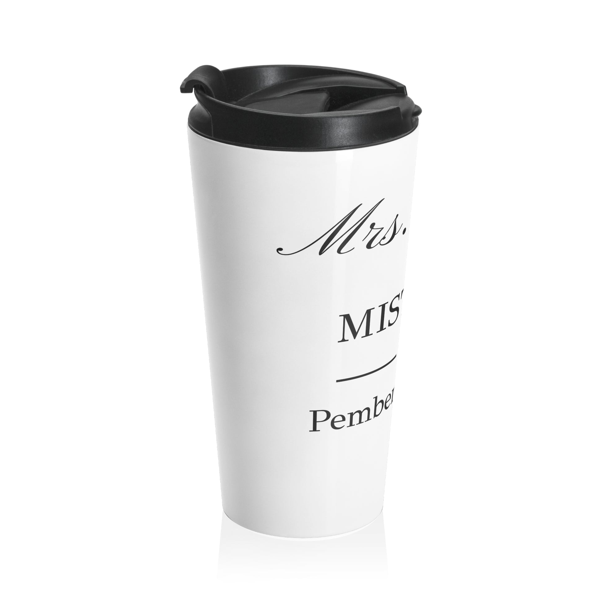 Mrs Darcy Mistress of Pemberley Estate text on travel tumbler - white with black text side