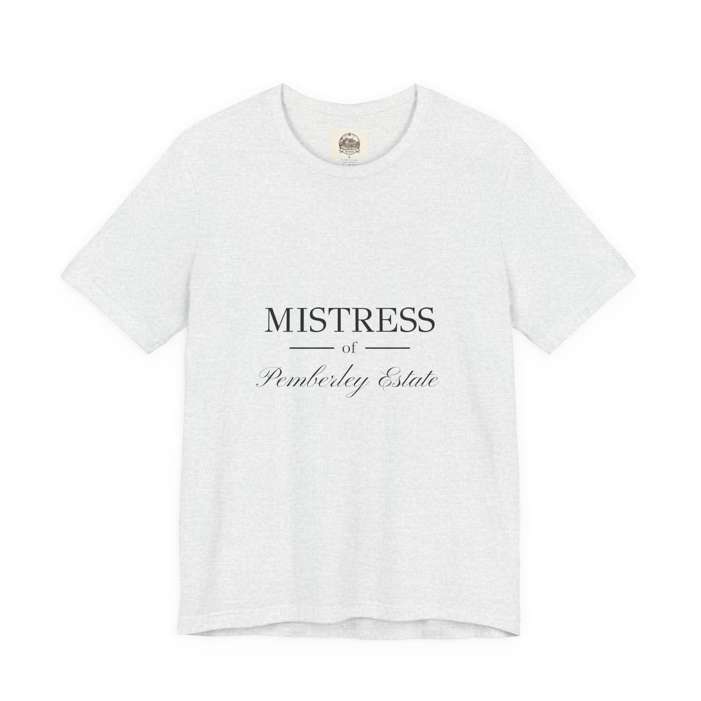 Mistress of Pemberley Estate black text on woman's t-shirt - ash color